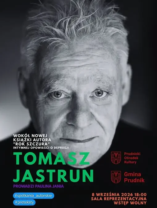 Spotkanie z Tomaszem Jastrunem w Prudnickim Ośrodku Kultury – wstęp wolny