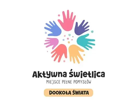 Świetlica szkolna wyrusza w podróż dookoła świata – III edycja projektu „Aktywna Świetlica”