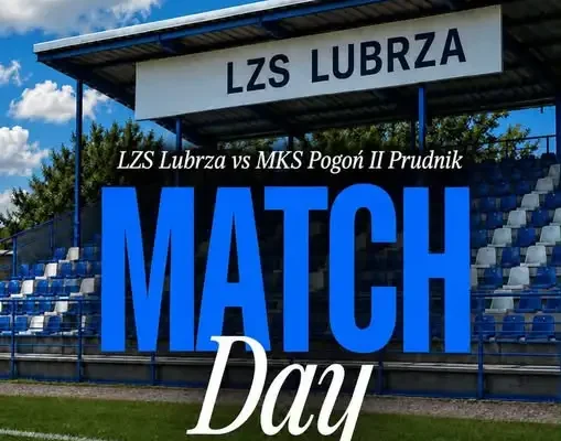 LZS Lubrza zmierzy się z MKS Pogoń Prudnik II w niedzielnym meczu